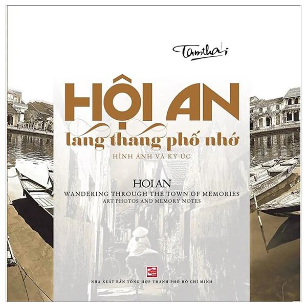 Sách - Hội An Lang Thang Phố Nhớ-Hình Ảnh Và Ký Ức - HoiAn Wandering Through The Town Of Memories-Art Photos And Memory Notes