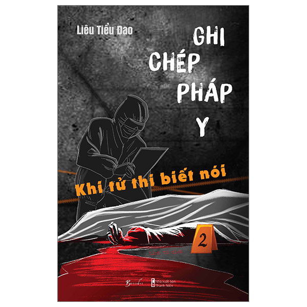 Ghi Chép Pháp Y - Phần 2 Khi Tử Thi Biết Nói