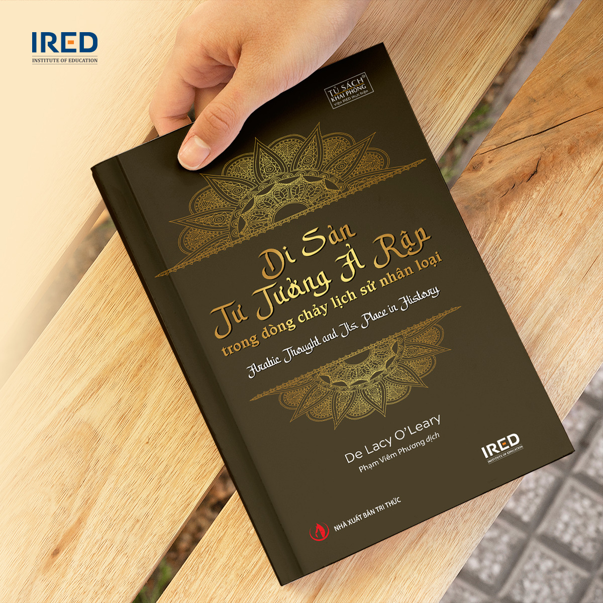 Sách - Di sản Tư tưởng Ả Rập trong dòng chảy lịch sử nhân loại (Arabic Thought and Its Place in History) - IRED Books