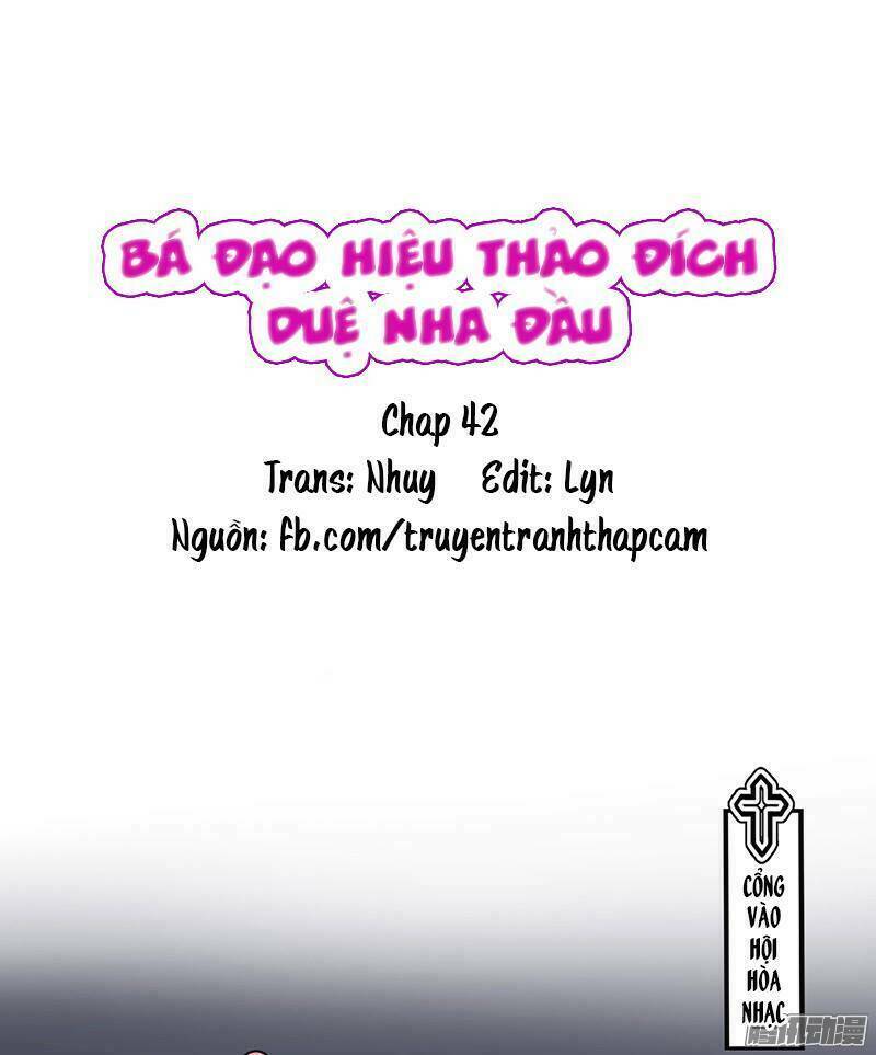 bá đạo hiệu thảo đích duệ nha đầu chapter 42 1