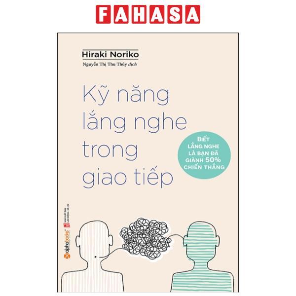 Kỹ Năng Lắng Nghe Trong Giao Tiếp (Tái Bản 2023)