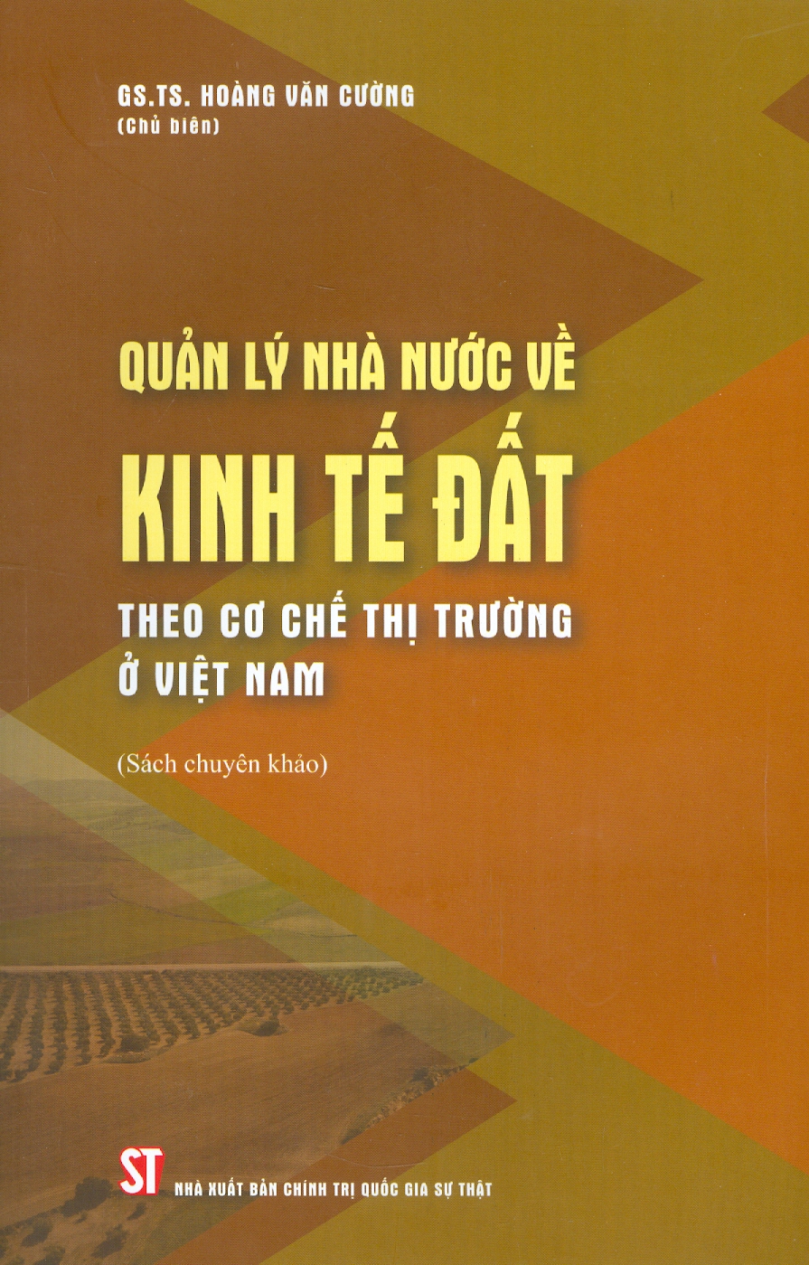 Sách Chuyên Khảo Quản Lý Nhà Nước Về Kinh Tế Đất Theo Cơ Chế Thị Trường Hoàng Văn Cường - Nxb Ct Quốc Gia Sự Thật
