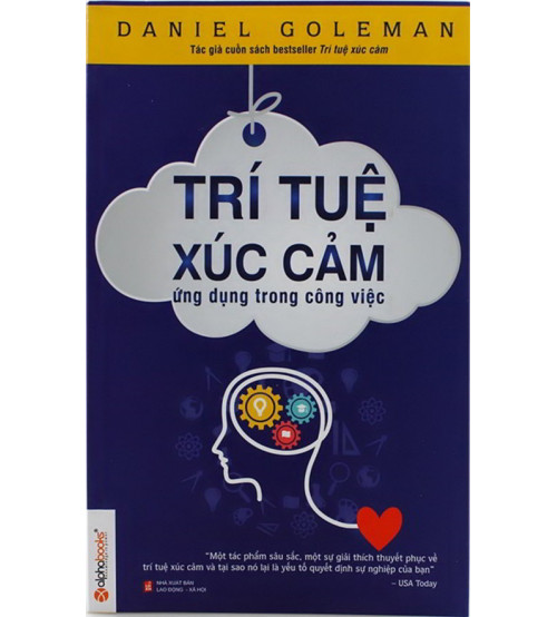 Trí Tuệ Xúc Cảm Ứng Dụng Trong Công Việc  ( Tái Bản )