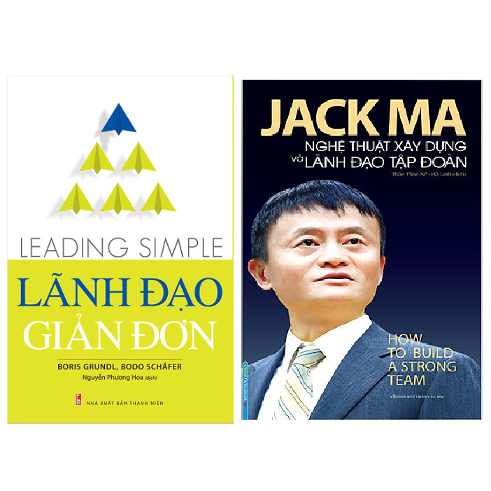 Combo Jack Ma - Nghệ Thuật Xây Dựng Và Lãnh Đạo Tập Đoàn+Lãnh Đạo Giản Đơn - Leading Simple