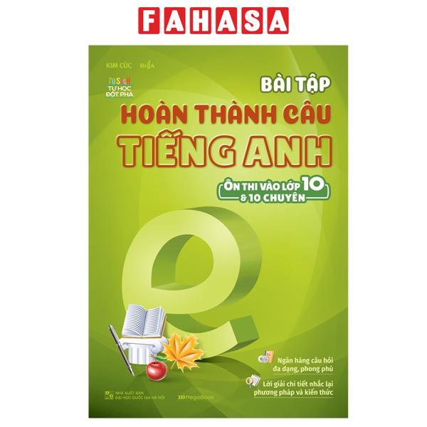 Bài Tập Hoàn Thành Câu Tiếng Anh ( Ôn Thi Vào Lớp 10 Và 10 Chuyên )