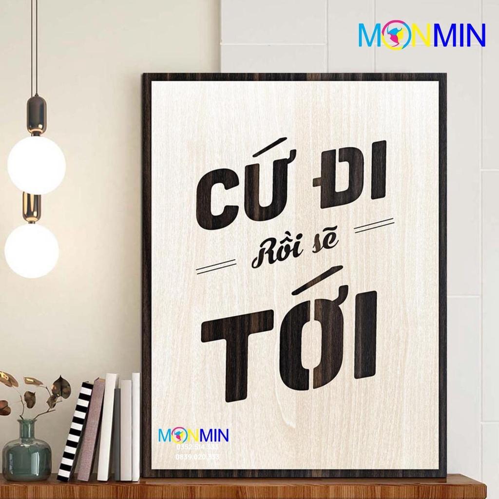 Tranh gỗ slogan tạo động lực Monmin M097 - Cứ đi rồi sẽ tới