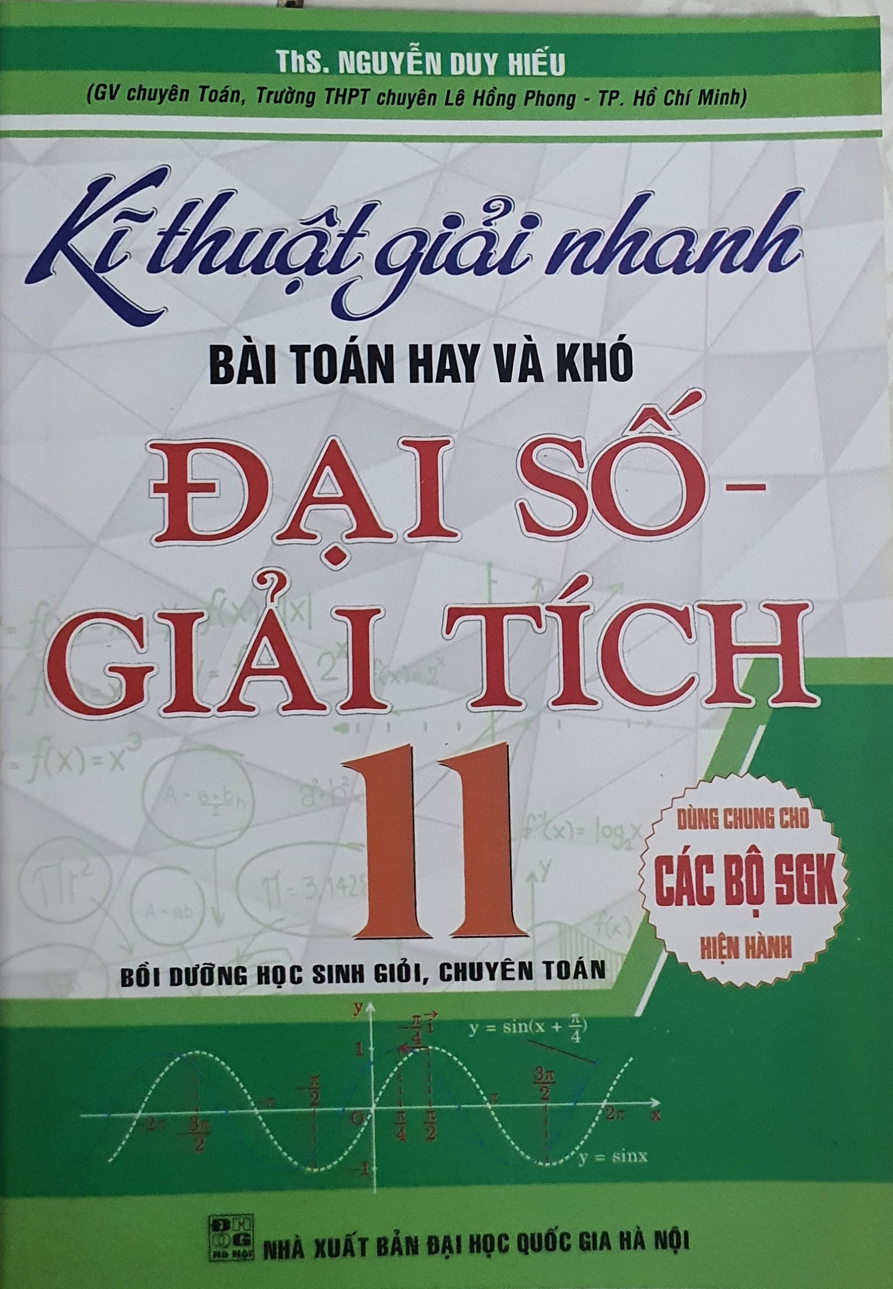 Kĩ Thuật Giải Nhanh Bài Toán Hay Và Khó Đại số - Giải Tích 11 (Dùng Chung Cho Các Bộ SGK Hiện Hành)