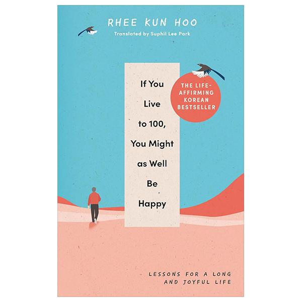 Sách ngoại văn: If You Live To 100, You Might As Well Be Happy