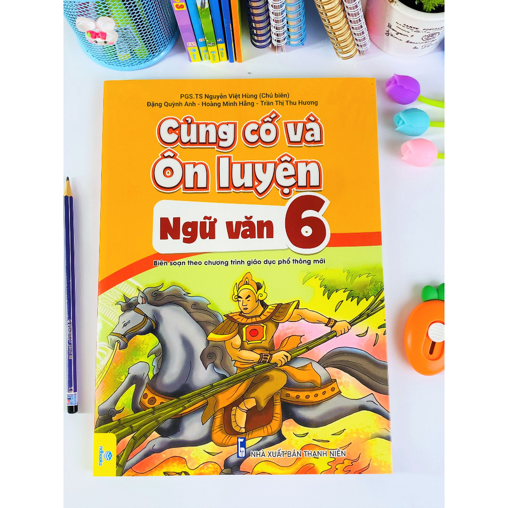 Sách - Củng Cố Và Ôn Luyện Ngữ Văn Lớp 6 - Theo chương trình GDPT mới - ndbooks