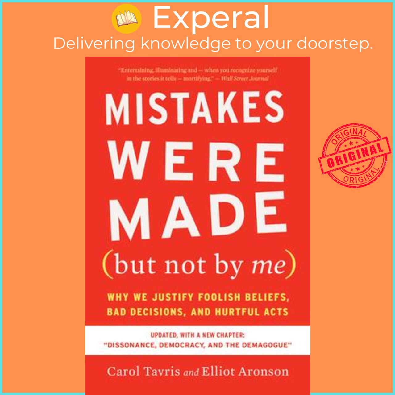 Mistakes Were Made (but Not By Me) Third Edition: Why We Justify Foolish  Beliefs, Bad Decisions, and Hurtful Acts: Tavris, Carol, Aronson, Elliot:  9780358329619: : Books