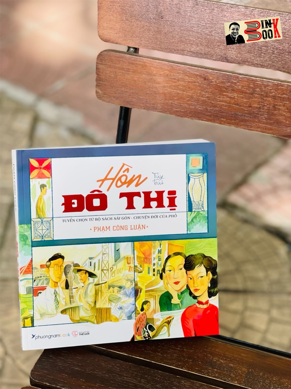 HỒN ĐÔ THỊ - Tuyển chọn từ bộ sách Sài Gòn - chuyện đời của phố – Phạm Công Luận - Kim Duẩn minh họa – Phương Nam Book - NXB Thế Giới (bìa mềm)