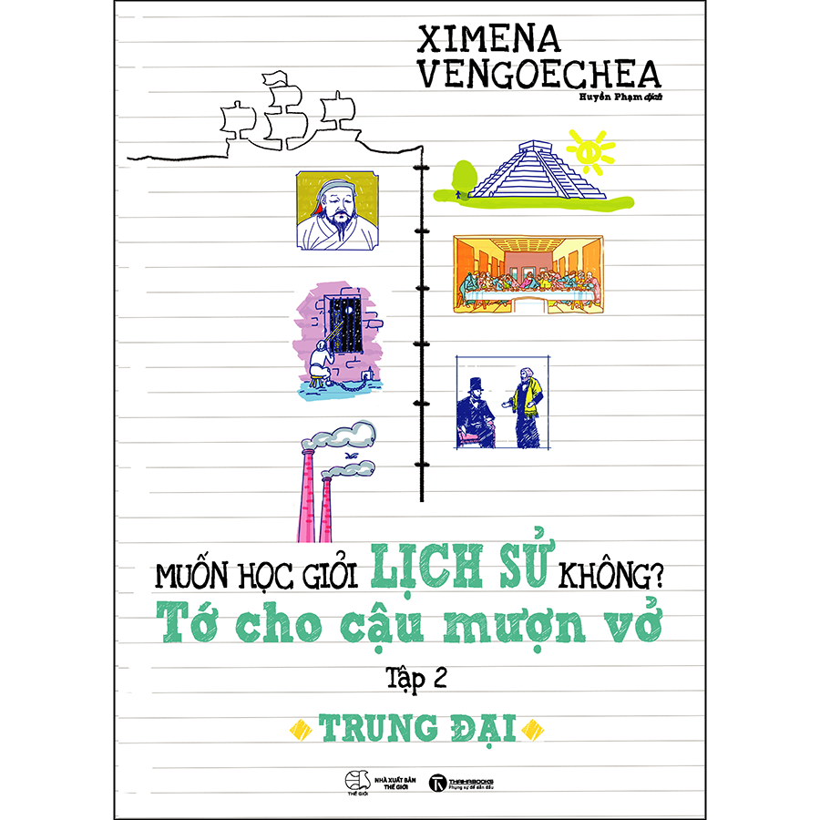 Muốn Học Giỏi Lịch Sử Không? Tớ Cho Cậu Mượn Vở
Tập 2: Trung Đại