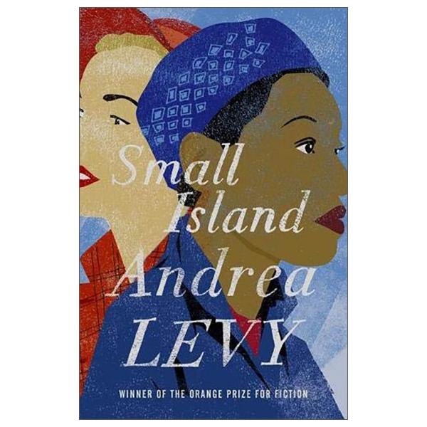 Small Island: Winner Of The 'Best Of The Best' Orange Prize: Andrea Levy