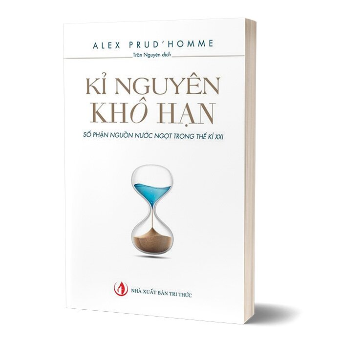 Kỉ Nguyên Khô Hạn: Số phận nguồn nước ngọt trong thế kỉ XXI