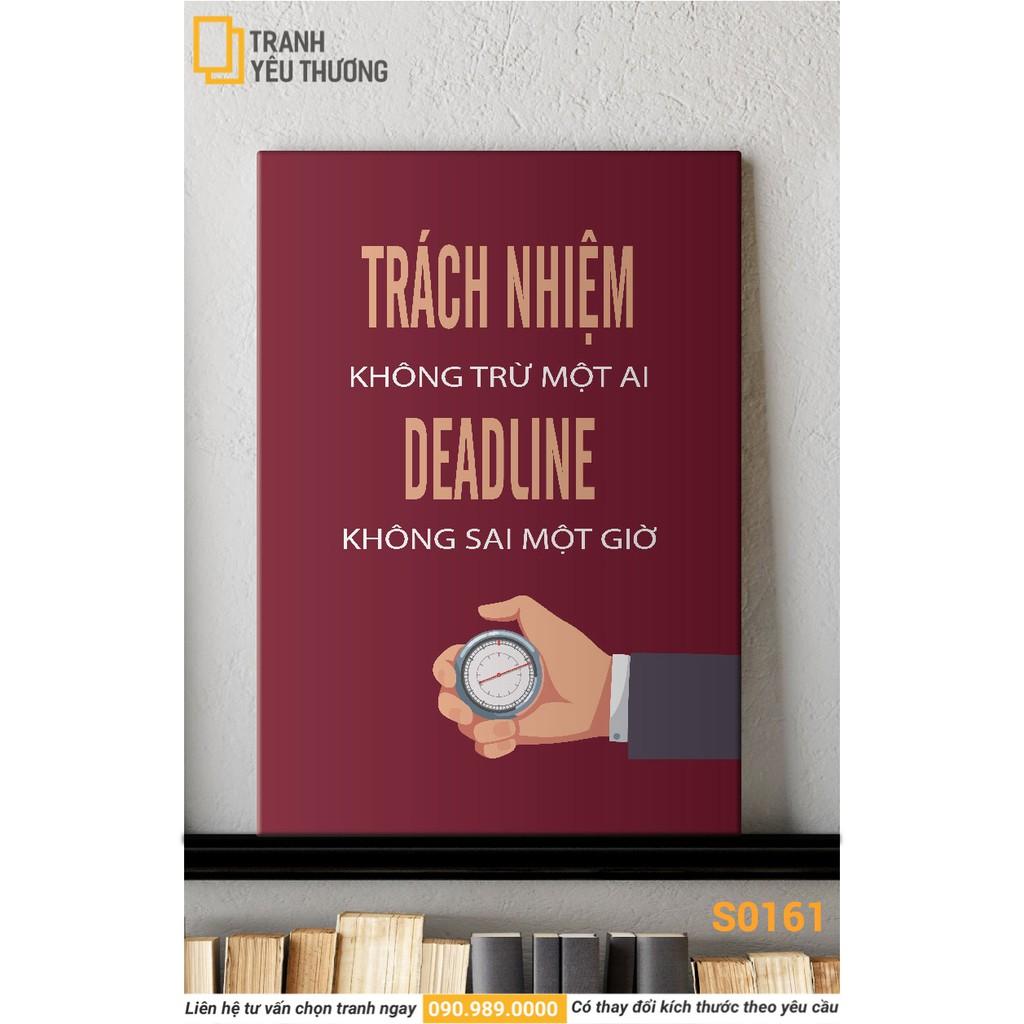 Tranh Văn Phòng tạo động lực - TRÁCH NHIỆM KHÔNG TRỪ MỘT AI DEADLINE KHÔNG SAI MỘT GIỜ