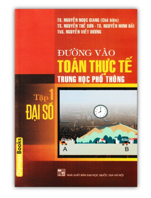 Sách - Đường Vào Toán Thực Tế Trung Học Phổ Thông - Tập 1 - Đại Số