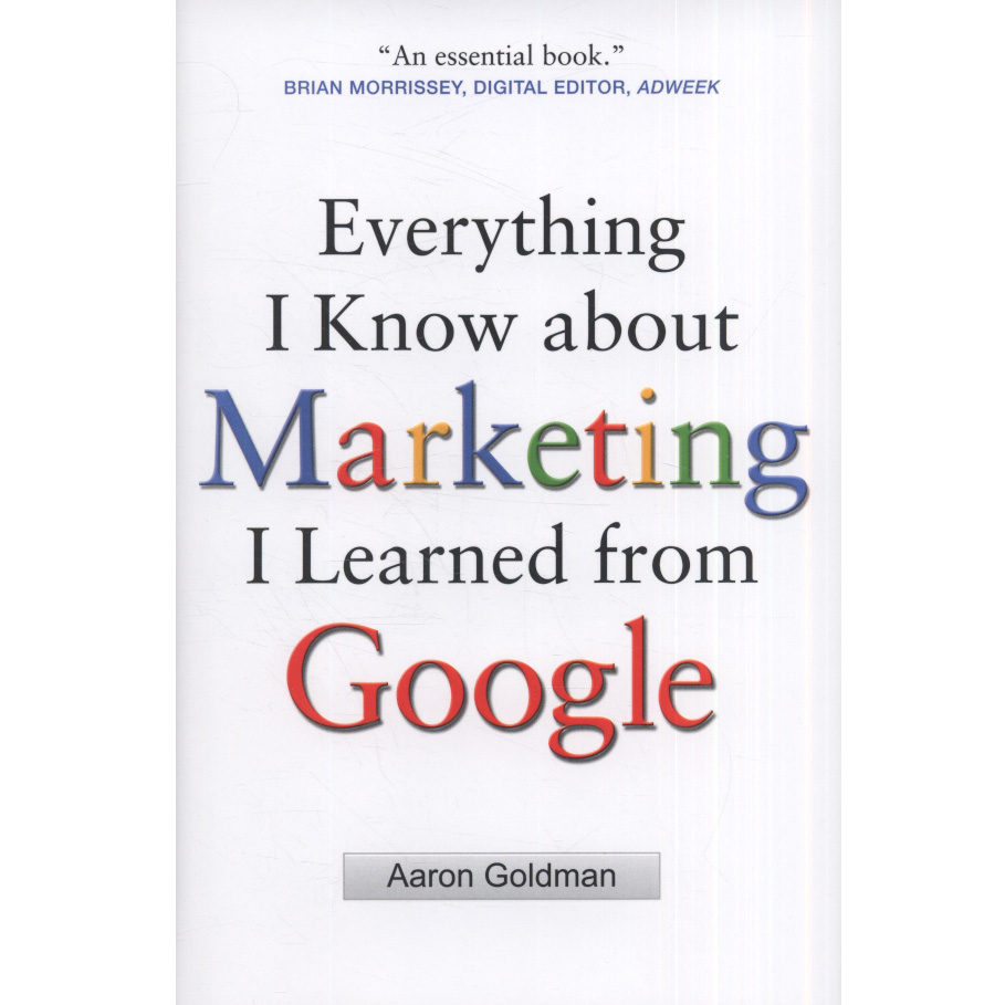 [Hàng thanh lý miễn đổi trả] Everything I Know about Marketing I Learned From Google