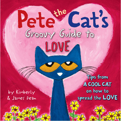 Pete the Cat's Groovy Guide to Love