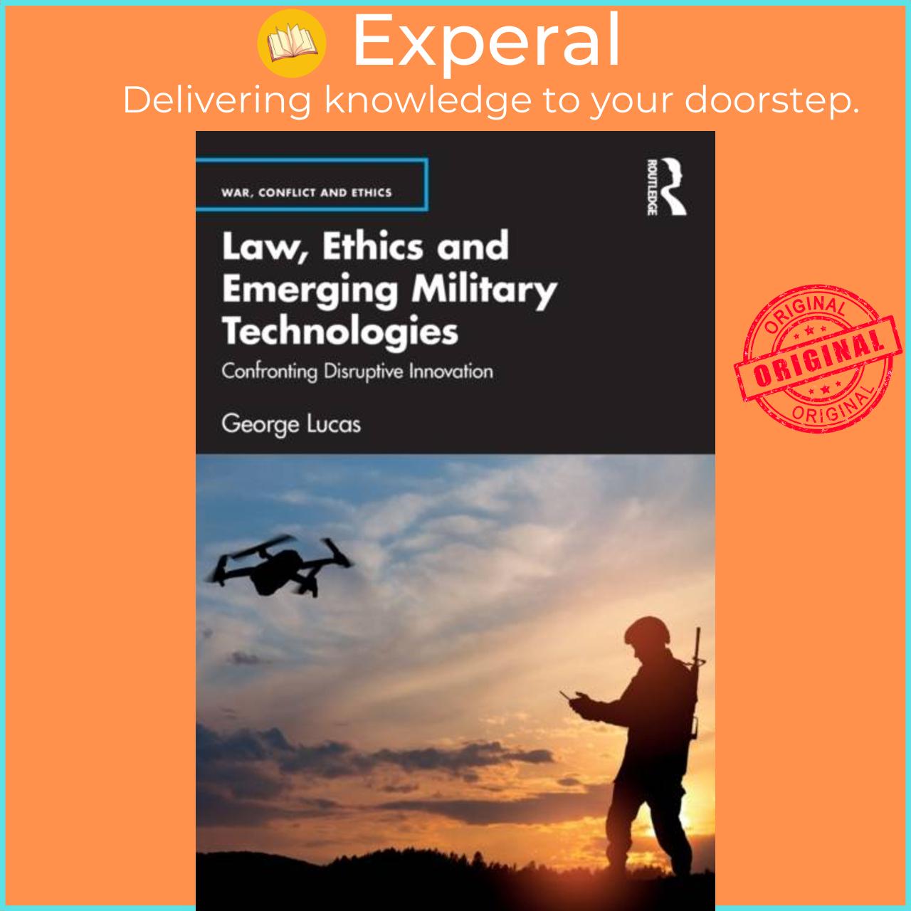 Sách - Law, Ethics and Emerging Military Technologies - Confronting Disruptive I by George Lucas (UK edition, paperback)