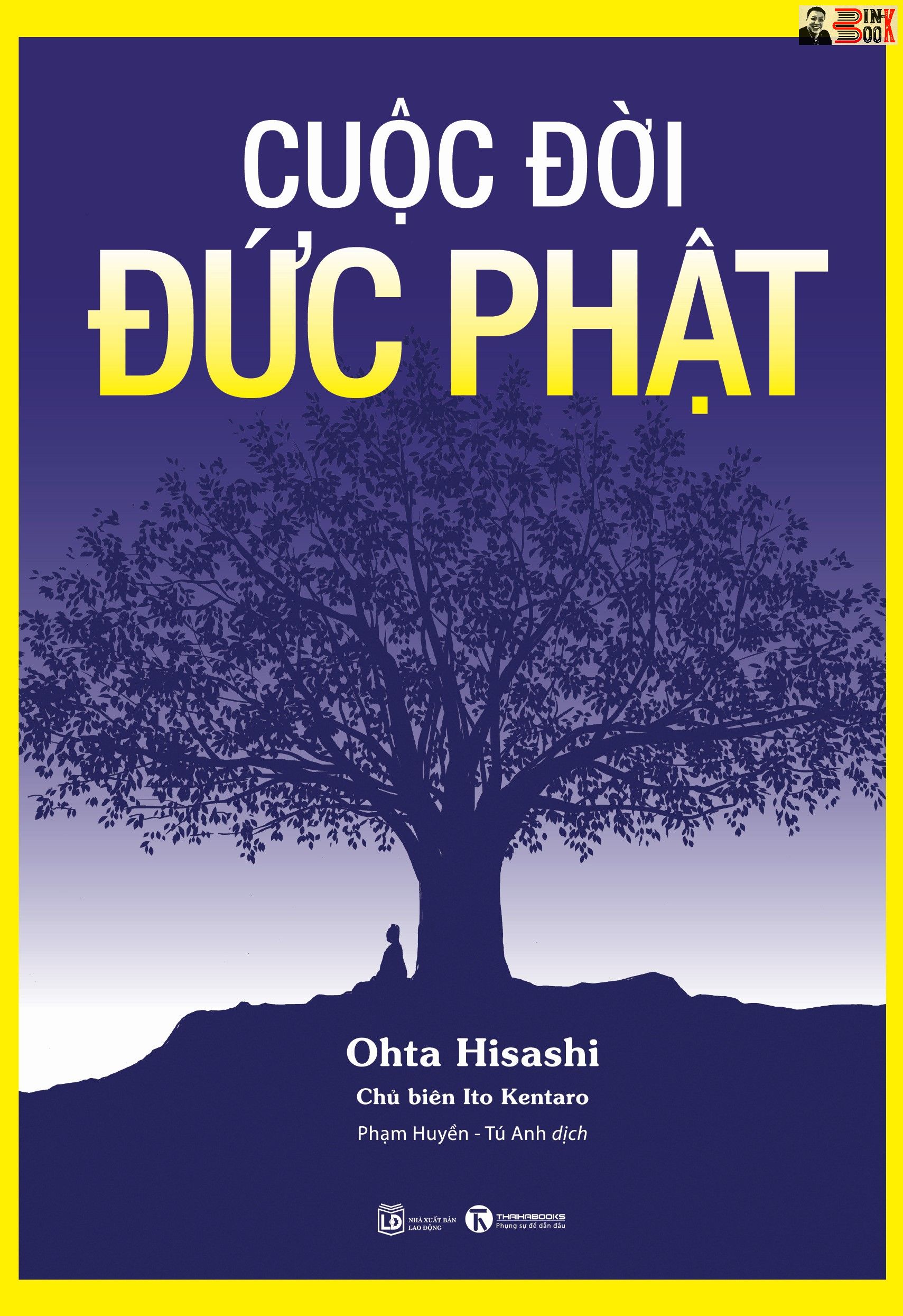CUỘC ĐỜI ĐỨC PHẬT (TÁI BẢN 2023) – Ohta Hisashi – Phạm Huyền – Tú Anh dịch –Thái Hà - NXB Lao Động
