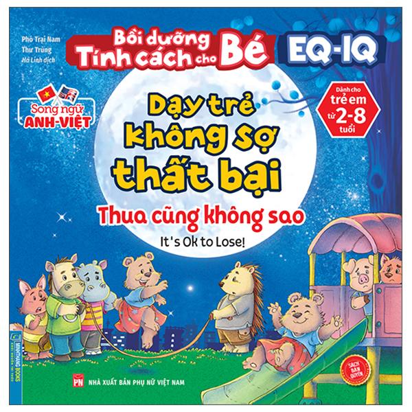 Bồi Dưỡng Tính Cách Cho Bé EQ IQ (2-8 Tuổi) - Dạy Trẻ Không Sợ Thất Bại (Song Ngữ Anh - Việt)