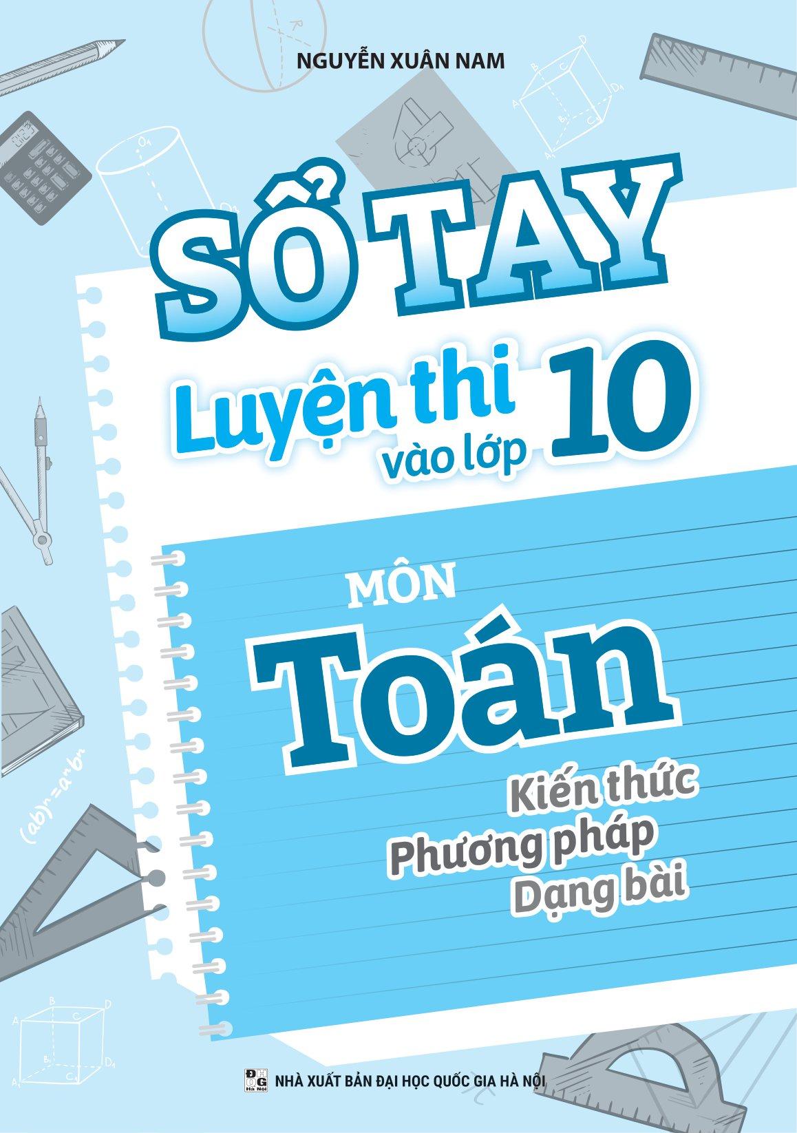 Sổ Tay Luyện Thi Vào Lớp 10 Môn Toán