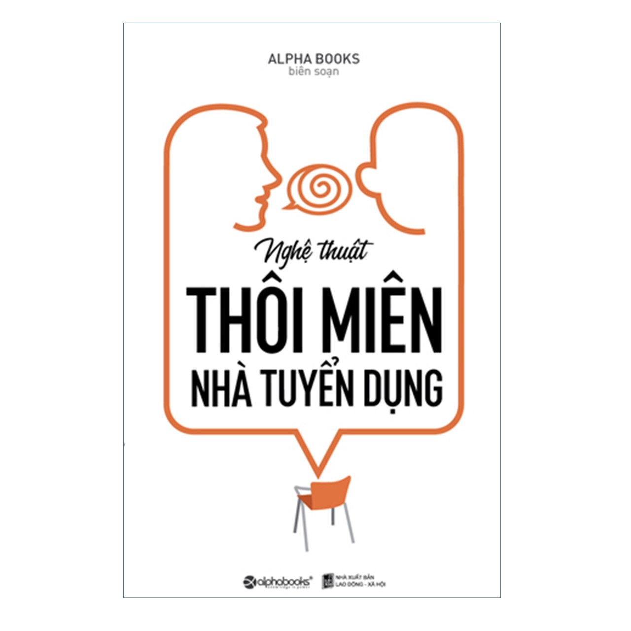 Combo Tiến Đến Vị Trí Mơ Ước:  Vượt Qua Thử Thách Trong Phỏng Vấn Tuyển Dụng + Nghệ Thuật Thôi Miên Nhà Tuyển Dụng