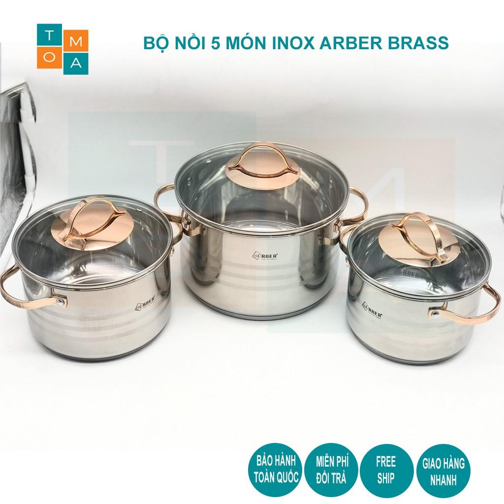 BỘ NỒI INOX 5 MÓN ARBER BRASS GERMANY - HÀNG CHÍNH HÃNG BẢO HÀNH 12 THÁNG, BO NOI INOX CAO CẤP ĐỨC