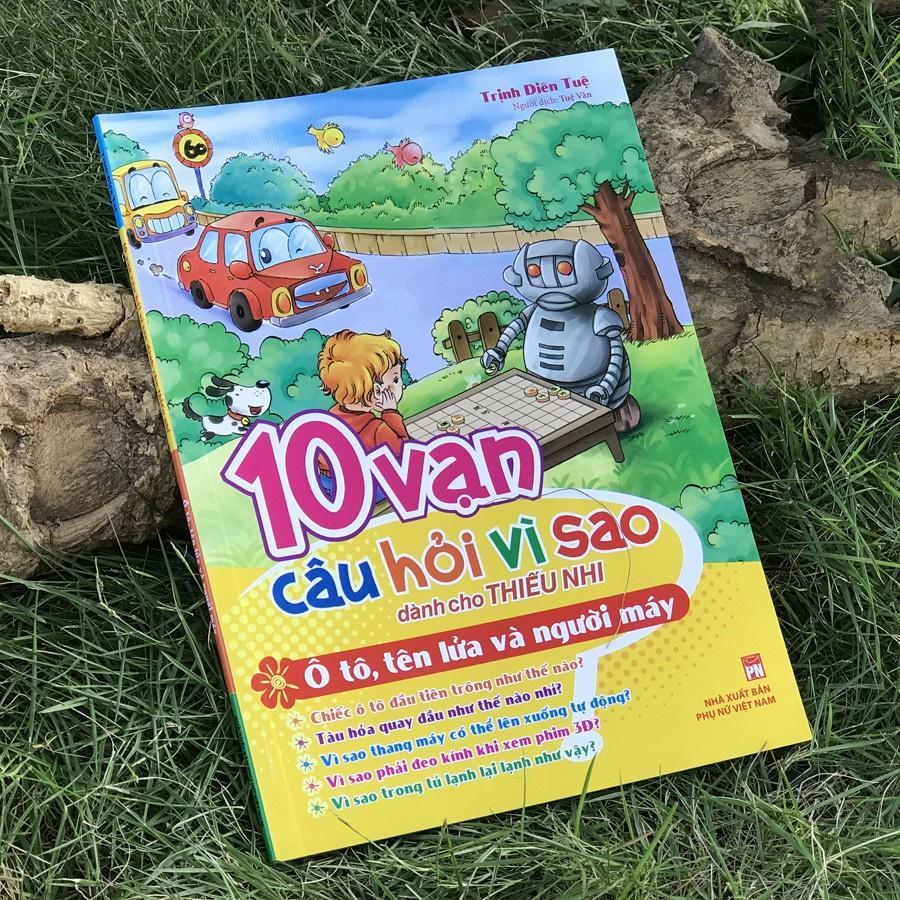 Sách 10 Vạn Câu Hỏi Vì Sao - Ô Tô - Tên Lửa Và Người Máy - TSTN