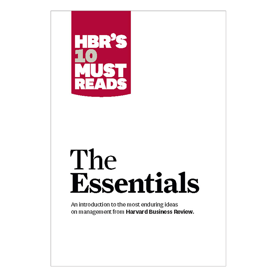 Harvard Business Review's 10 Must Reads The Essentials