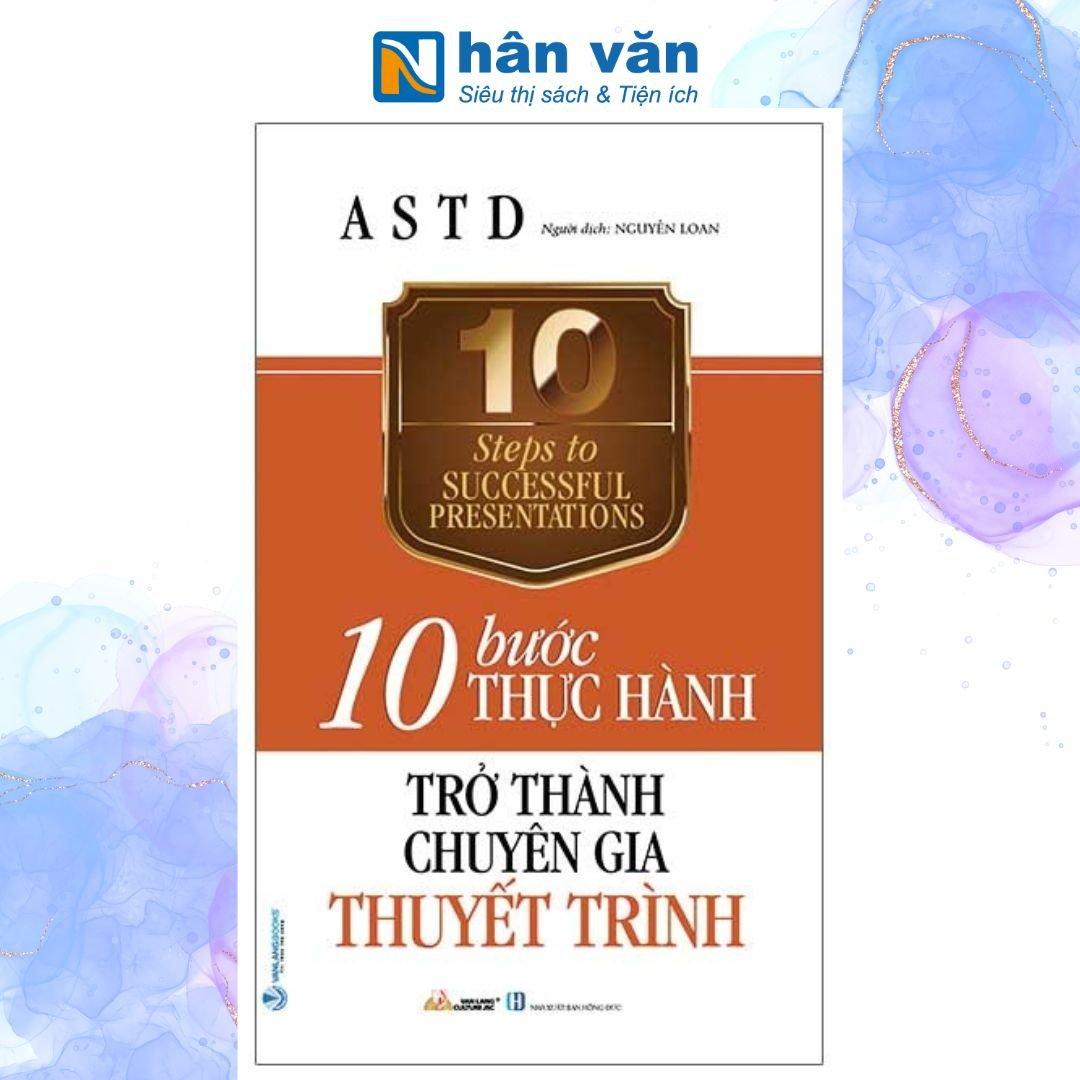 10 Bước Thực Hành - Trở Thành Chuyên Gia Thuyết Trình