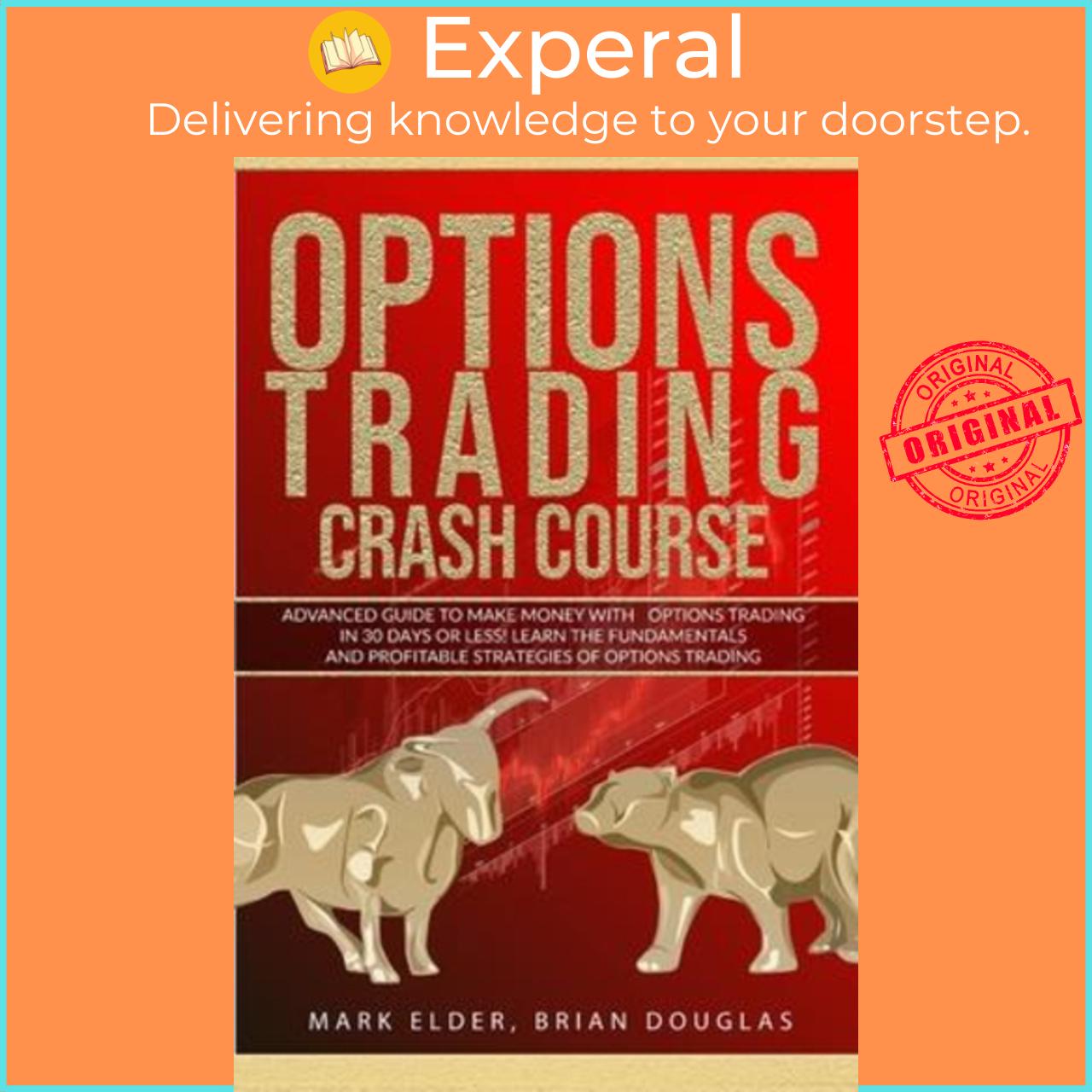Sách - Options Trading Crash Course : Advanced Guide to Make Mon-ey with Options Trading in 30 by Mark Elder