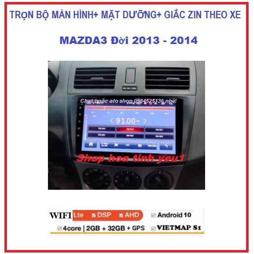 MÀN HÌNH kèm MẶT DƯỠNG CHO XE MAZDA3 + GIẮC ZIN đời 2013-2014 HỔ TRỢ LẮP ĐĂT. TẶNG PM VIETMAP S1.