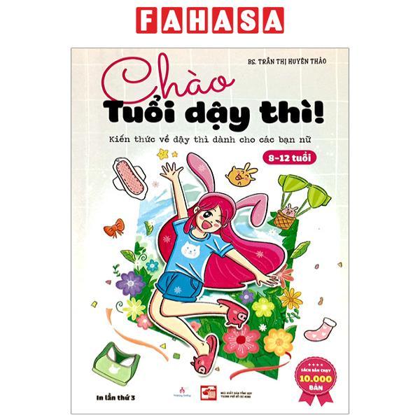 Chào Tuổi Dậy Thì! - Kiến Thức Về Dậy Thì Dành Cho Cá Bạn Nữ 8-12 Tuổi
