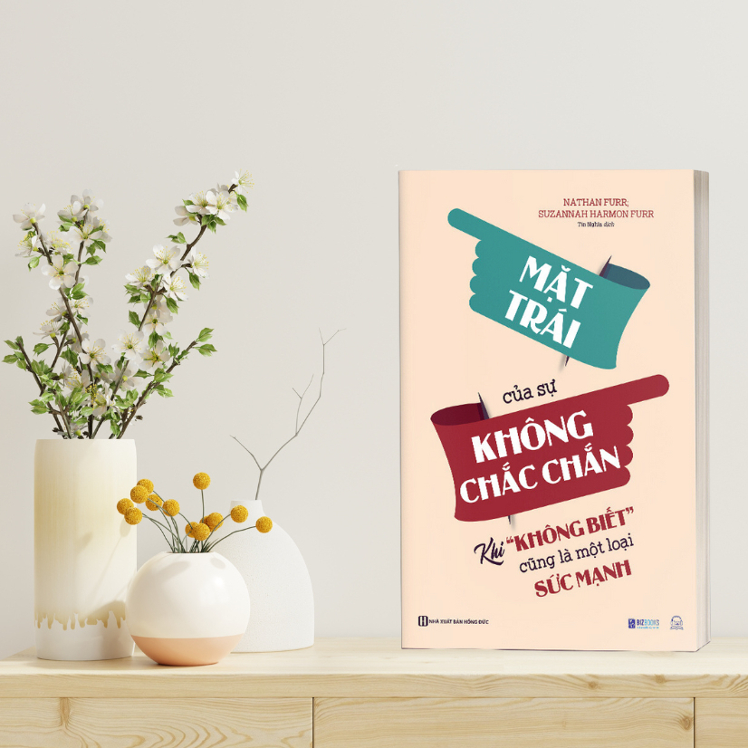 Sách - Mặt Trái Của Sự Không Chắc Chắn: Khi “Không Biết” Cũng Là Một Loại Sức Mạnh - MC