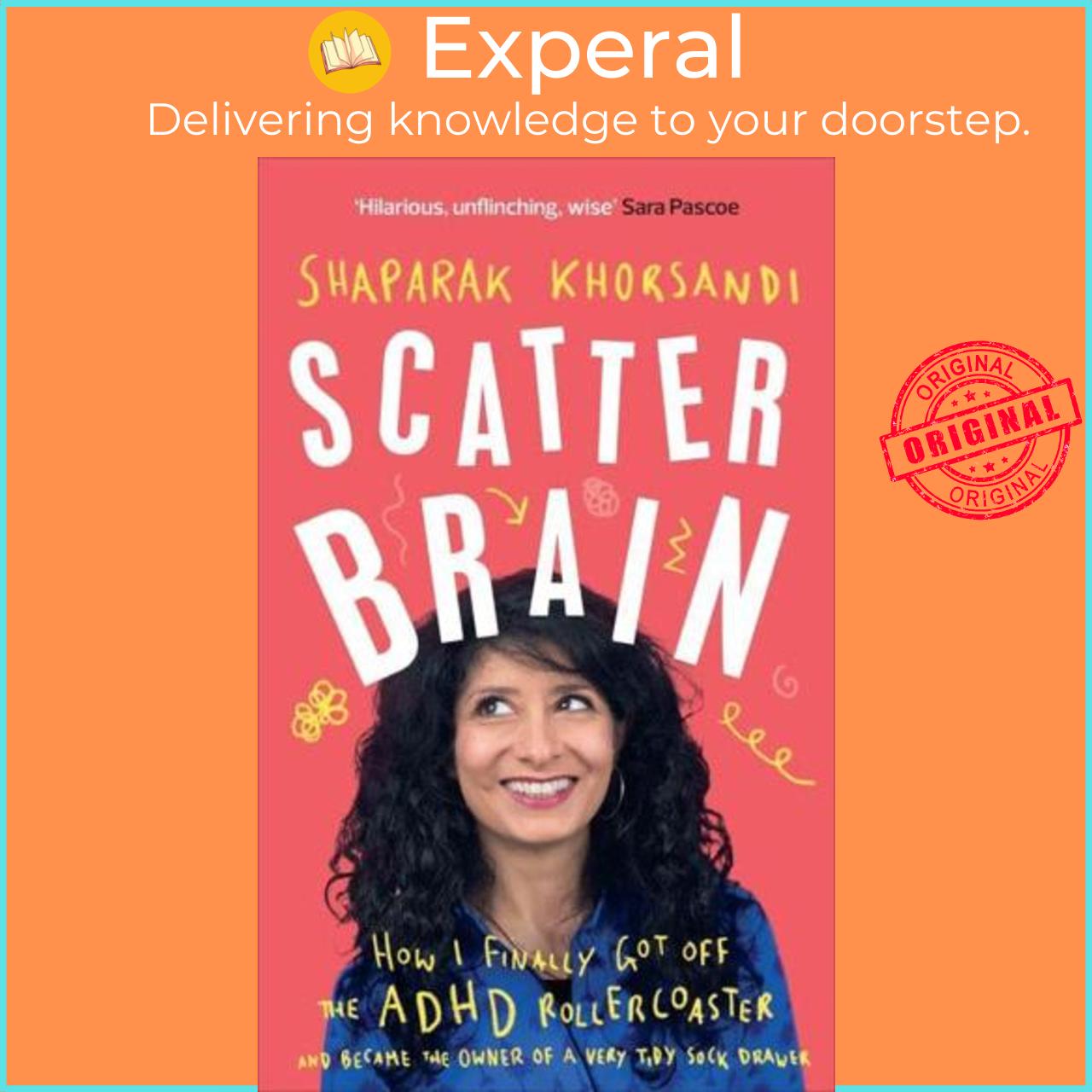 Hình ảnh Sách - Scatter Brain How I Finally Got Off the ADHD Rollercoaster and Became  by Shappi Khorsandi (UK edition, Hardback)