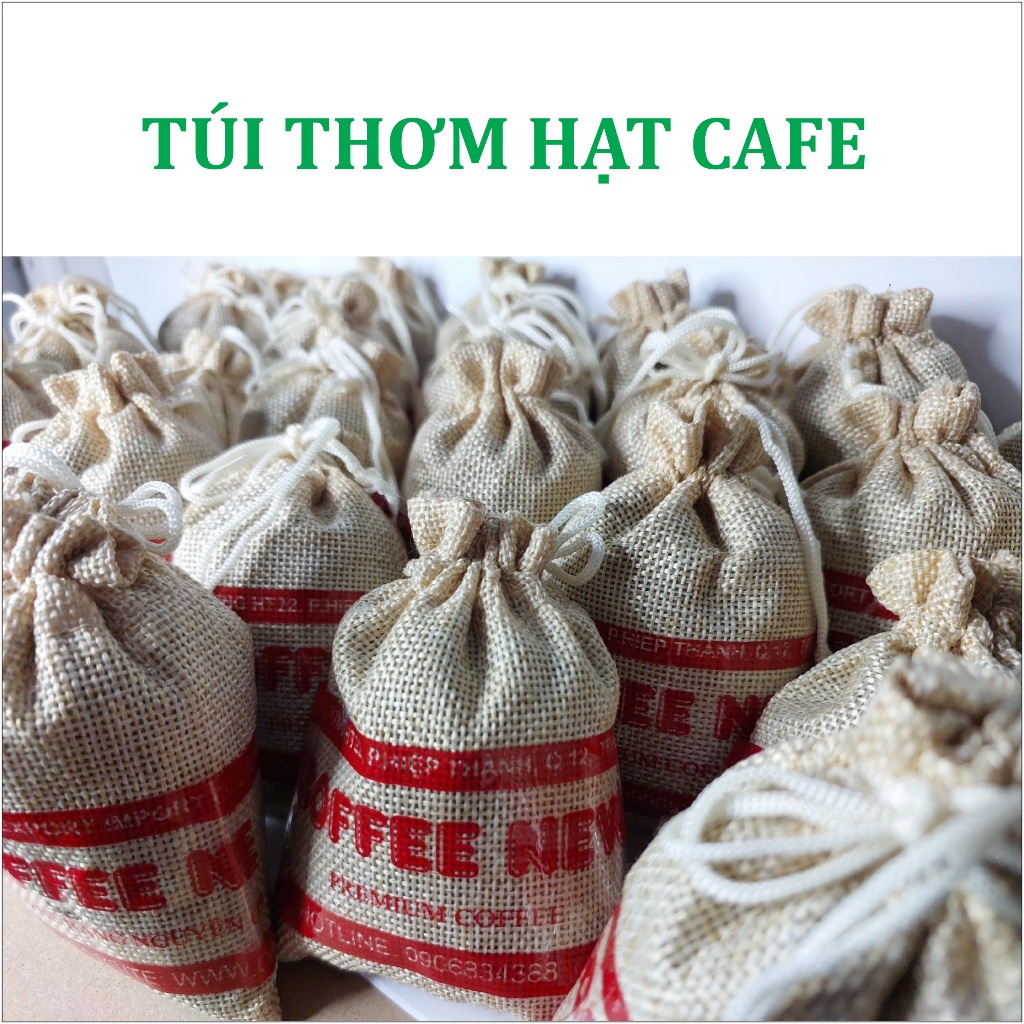 Túi Thơm Hạt Cà Phê Robusta &amp; Arabica 100Gr - Vải Đay Gọn Đẹp - Thơm Nhà, Thơm Xe, Thơm Phòng ... - Đảm Bảo Sức Khỏe - Coffee New