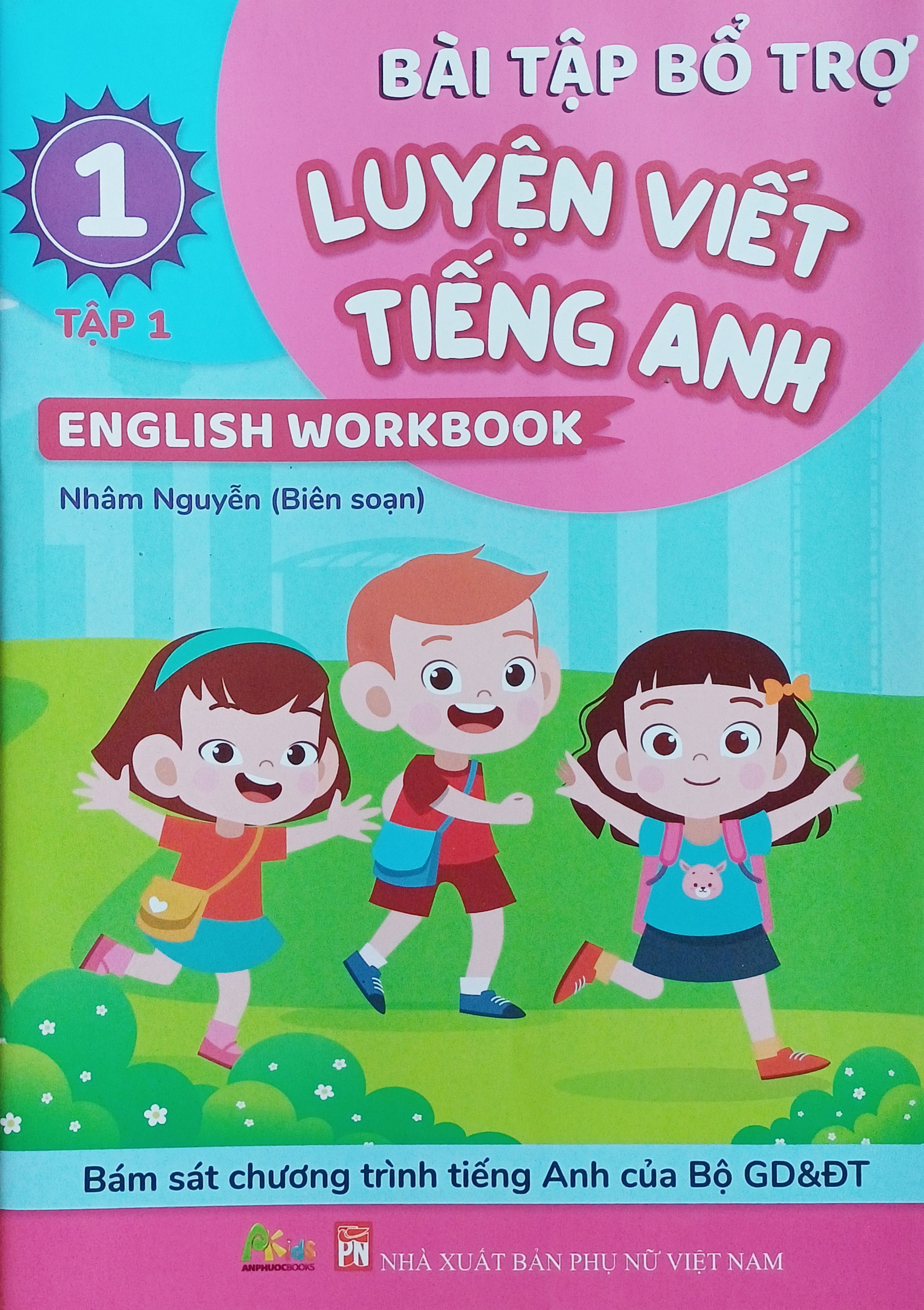 Bài Tập Bổ Trợ Luyện Viết Tiếng Anh - English Workbook Lớp 1 Tập 1