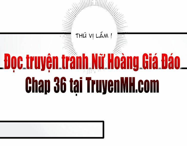 nữ hoàng giá đáo chapter 35 45