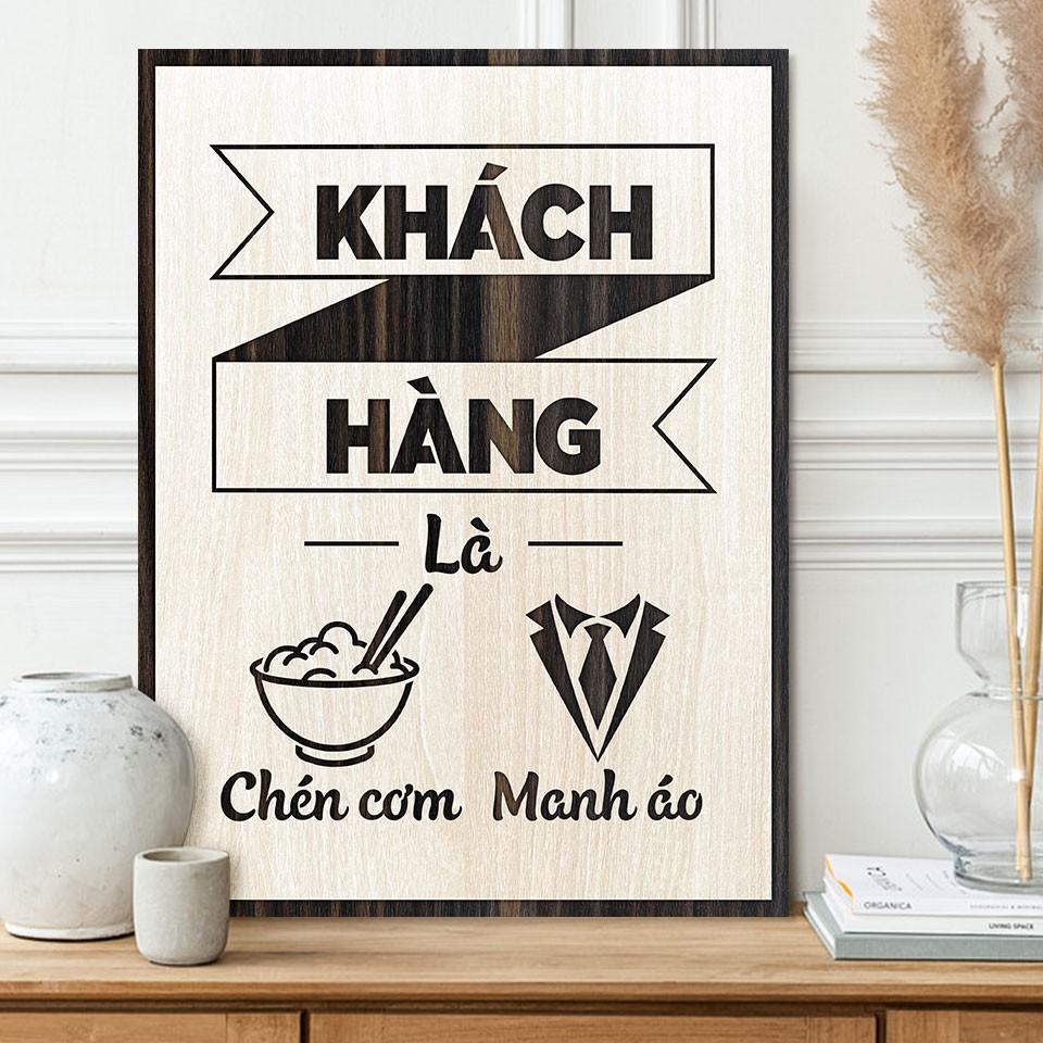 Tranh tạo động lực gỗ TBIG055 - Khách hàng là chén cơm manh áo