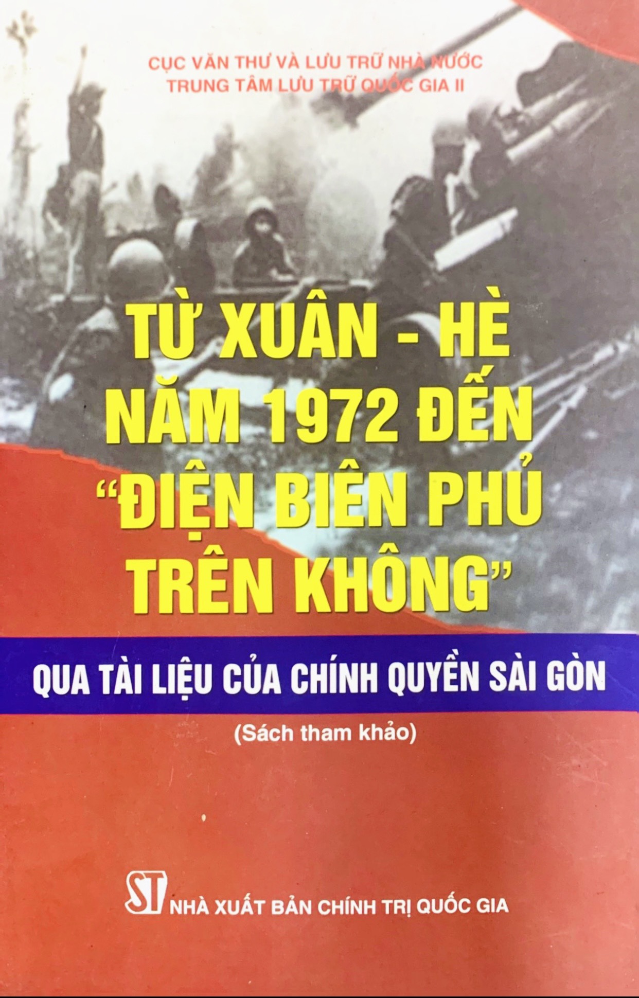 Từ Xuân - Hè năm 1972 đến &quot;Điện Biên Phủ trên không&quot; qua tài liệu của chính quyền Sài Gòn (xuất bản 2013)