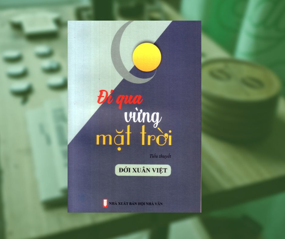 Đi qua vừng mặt trời ( Tiểu thuyết )