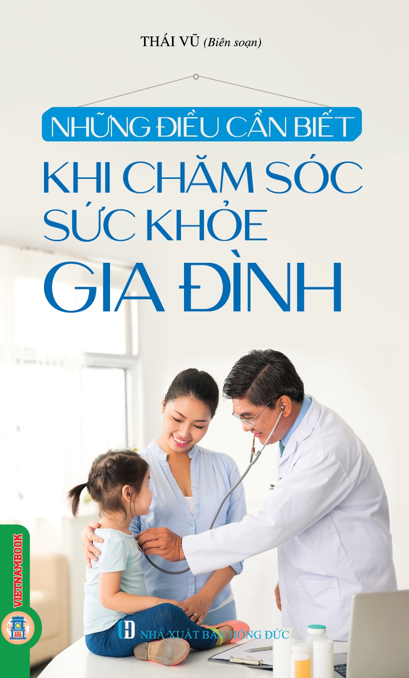 Những Điều Cần Biết Khi Chăm Sóc Sức Khoẻ Gia Đình 
