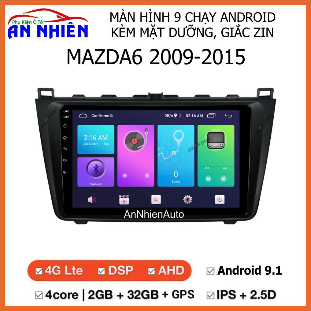 Màn Hình 9 inch Cho Xe MAZDA6 - Màn Hình DVD Android Tặng Kèm Mặt Dưỡng Giắc Zin Cho Mazda