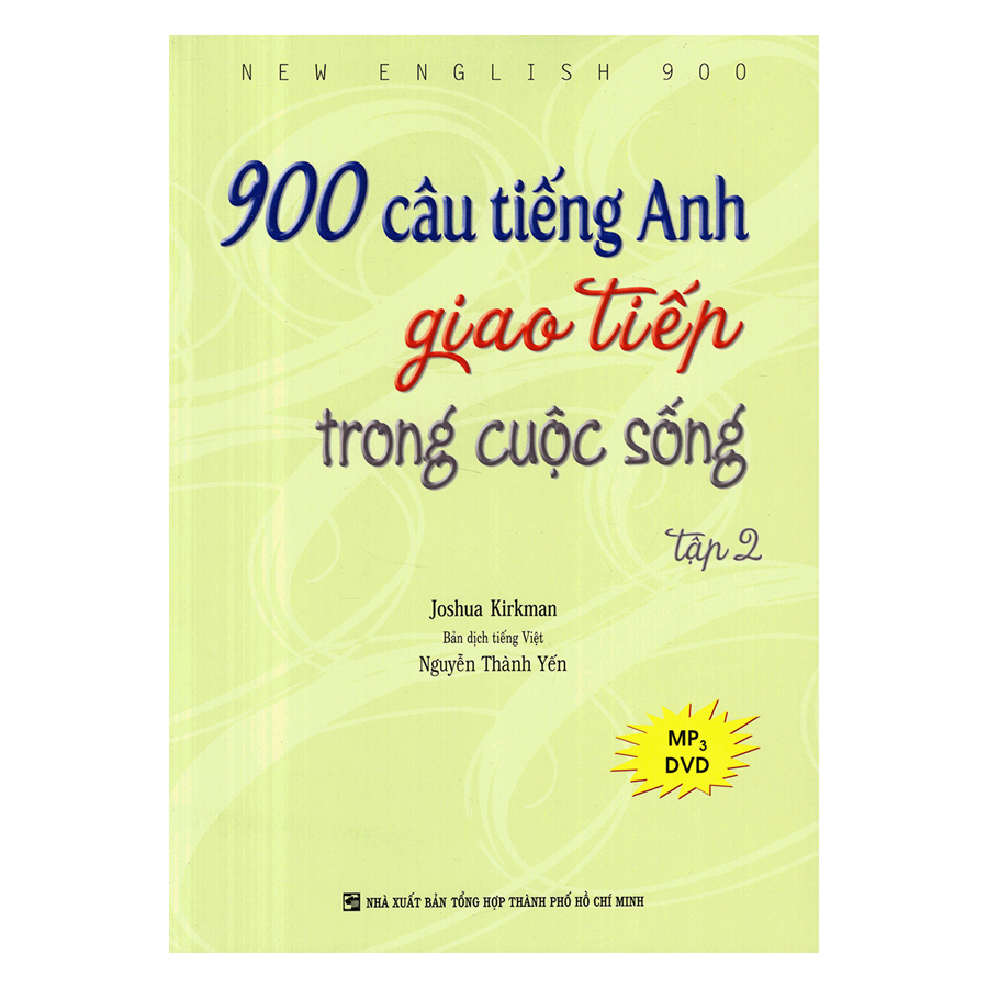 900 Câu Tiếng Anh Giao Tiếp Trong Cuộc Sống - Tập 2 (Kèm file MP3)