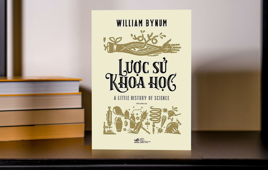 Lược Sử Khoa Học - William Bynum - Đức Long dịch - (bìa mềm)