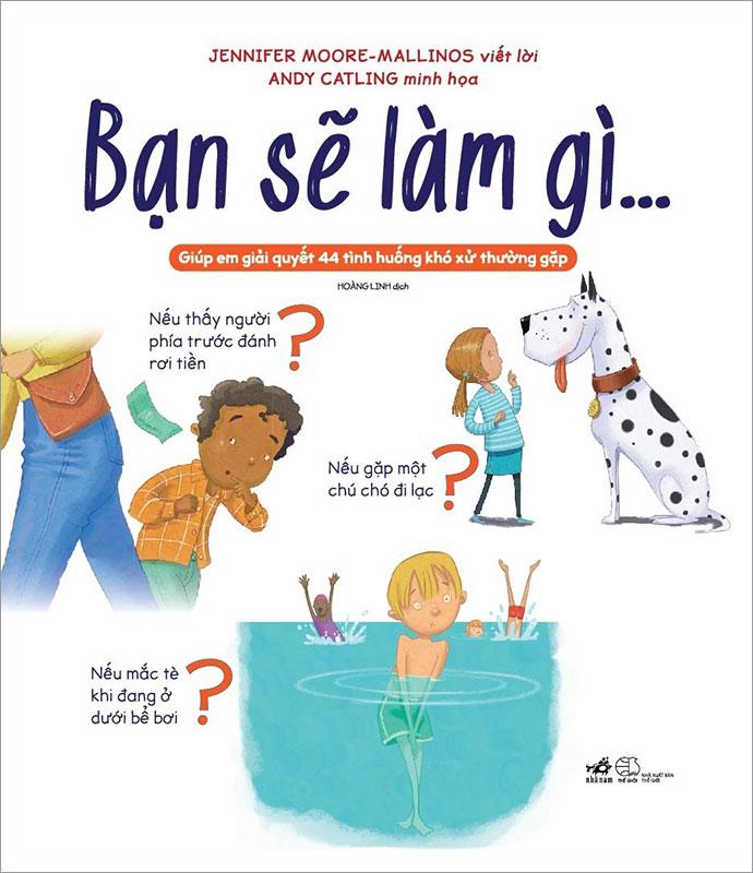 Sách Bạn Sẽ Làm Gì... - Giúp Em Giải Quyết 44 Tình Huống Khó Xử Thường Gặp