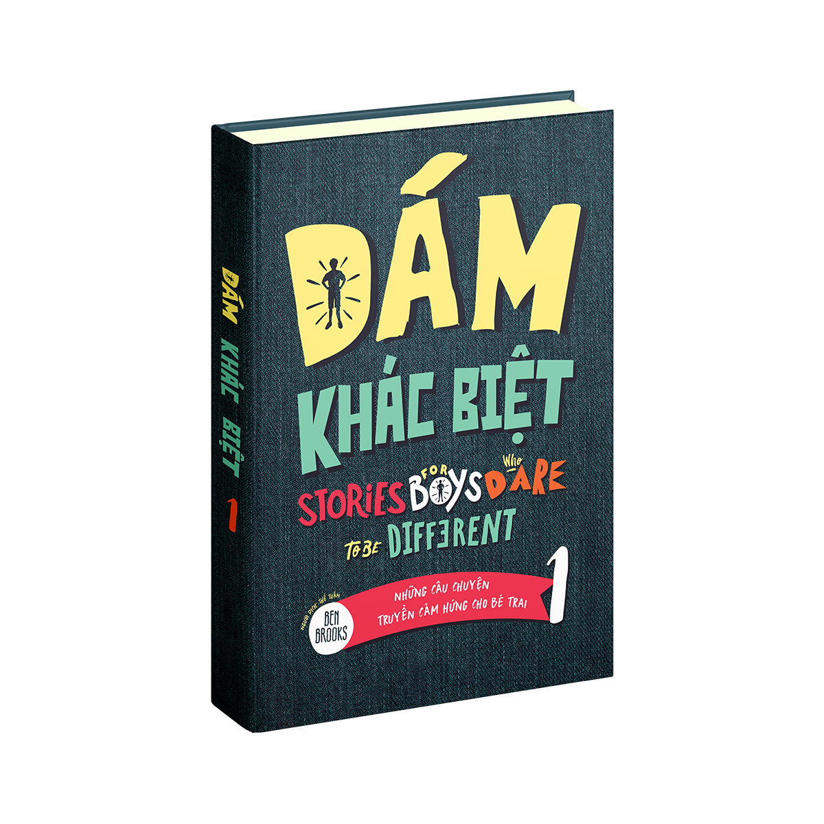 Sách Dám Khác Biệt Á Châu Books Stories For Boys Who Dare To Be Different Những Câu Chuyện Truyền Cảm Hứng Cho Bé Trai - Tập 1
