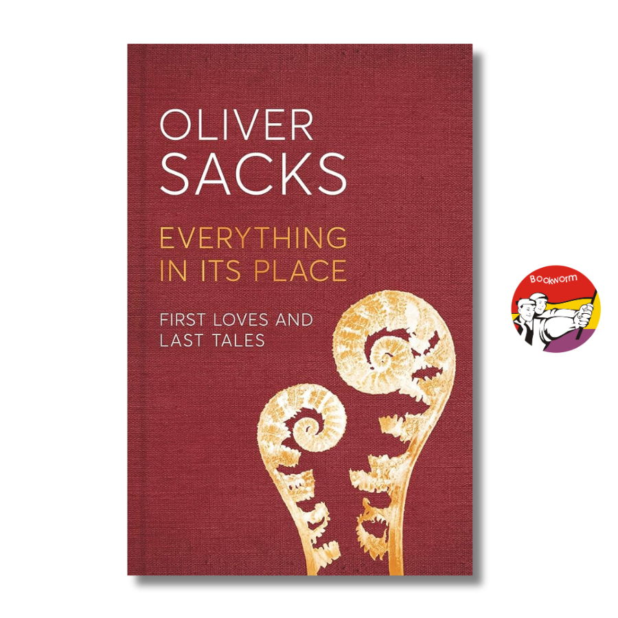 Sách - Everything in its Place: First Loves & Last Tales by Oliver Sacks | Science / Bìa cứng