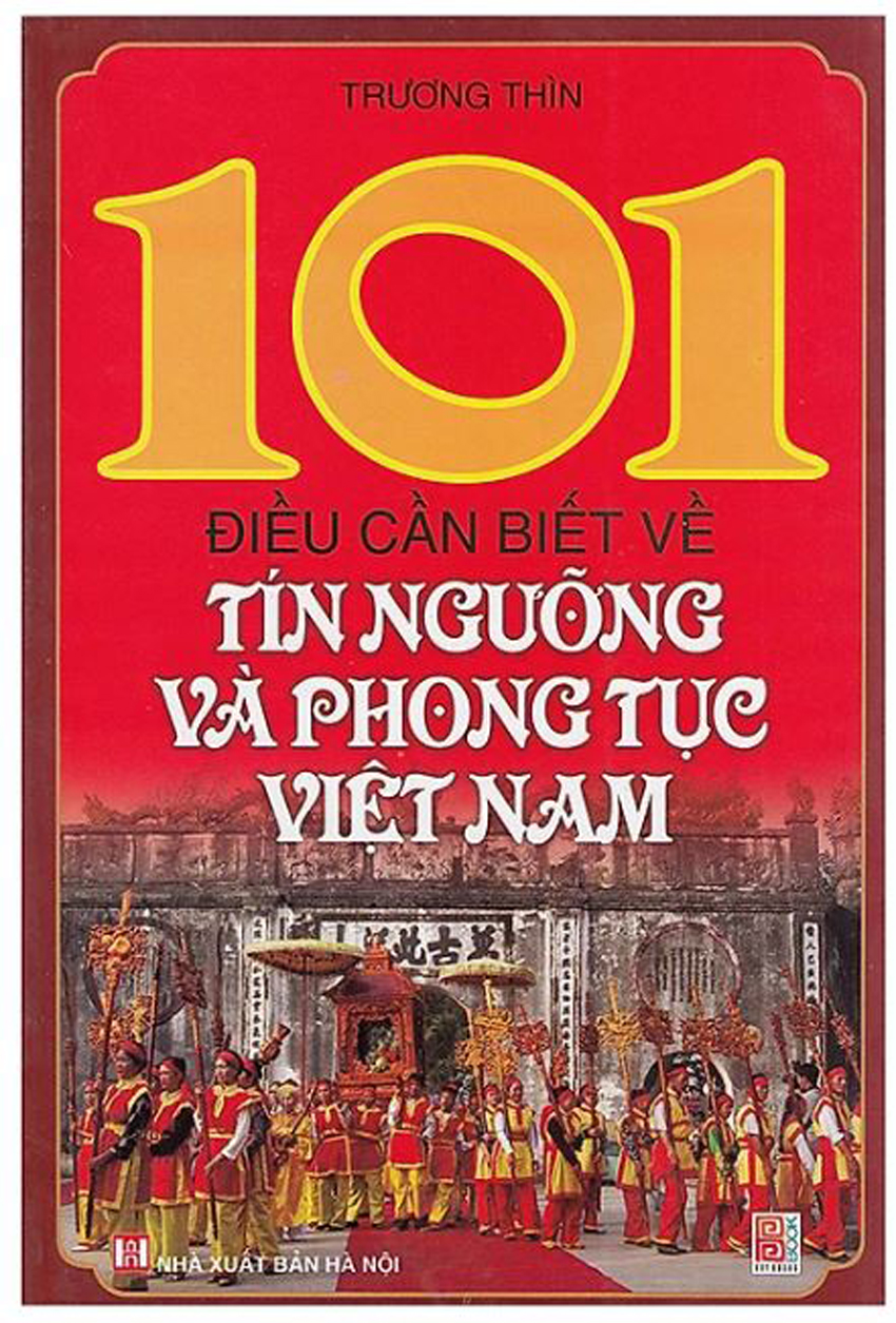 101 Điều Cần Biết Về Tín Ngưỡng Và Phong Tục Việt Nam